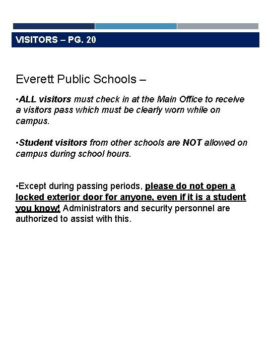 VISITORS – PG. 20 Everett Public Schools – • ALL visitors must check in