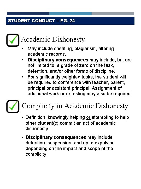 STUDENT CONDUCT – PG. 24 Academic Dishonesty • May include cheating, plagiarism, altering academic