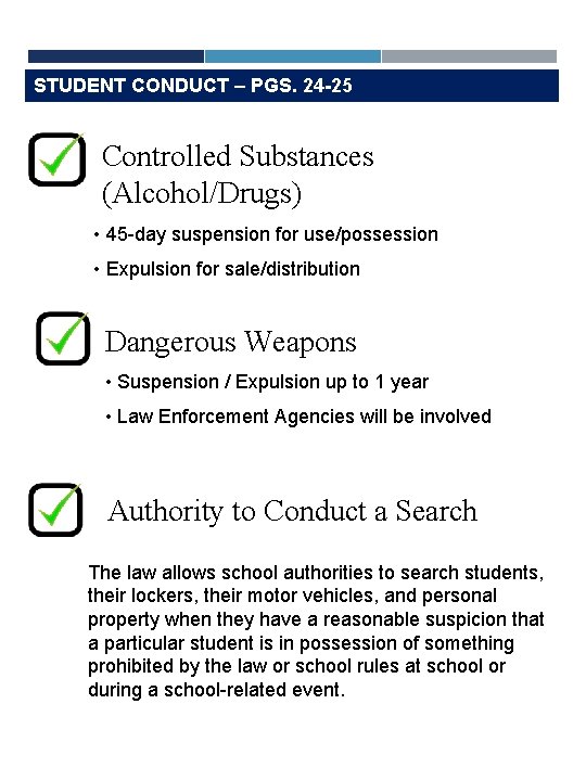 STUDENT CONDUCT – PGS. 24 -25 Controlled Substances (Alcohol/Drugs) • 45 -day suspension for