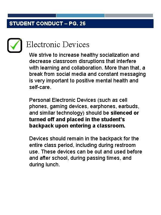 STUDENT CONDUCT – PG. 26 Electronic Devices We strive to increase healthy socialization and