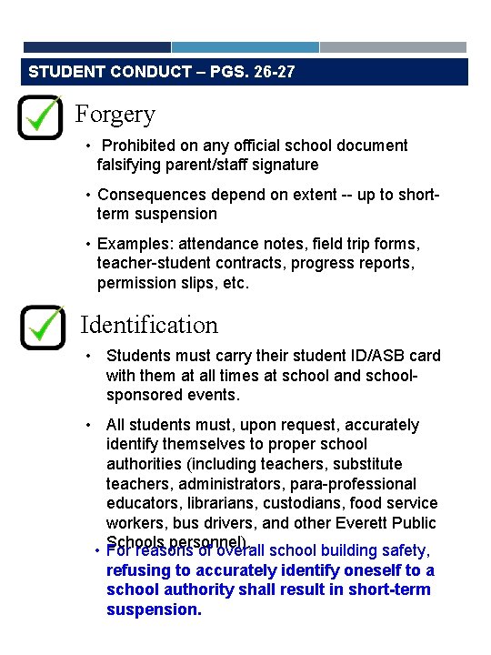 STUDENT CONDUCT – PGS. 26 -27 Forgery • Prohibited on any official school document