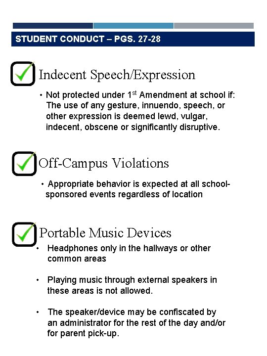 STUDENT CONDUCT – PGS. 27 -28 Indecent Speech/Expression • Not protected under 1 st
