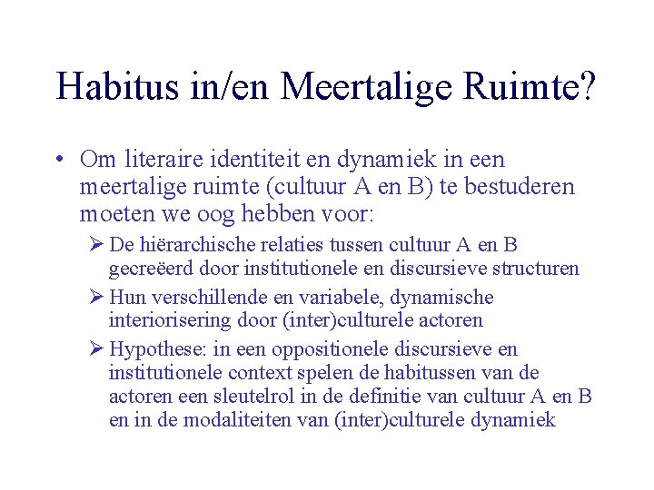 Habitus in/en Meertalige Ruimte? • Om literaire identiteit en dynamiek in een meertalige ruimte