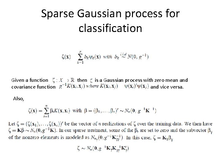 Sparse Gaussian process for classification Given a function covariance function Also, , then is Sparse Gaussian process for classification Given a function covariance function Also, , then is