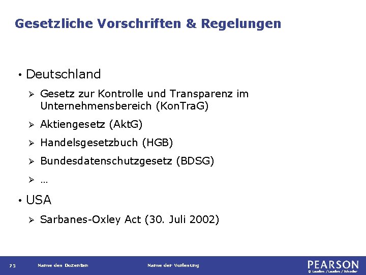 Gesetzliche Vorschriften & Regelungen • • Deutschland Ø Gesetz zur Kontrolle und Transparenz im