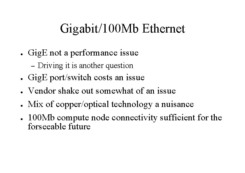 Gigabit/100 Mb Ethernet ● Gig. E not a performance issue – ● ● Driving