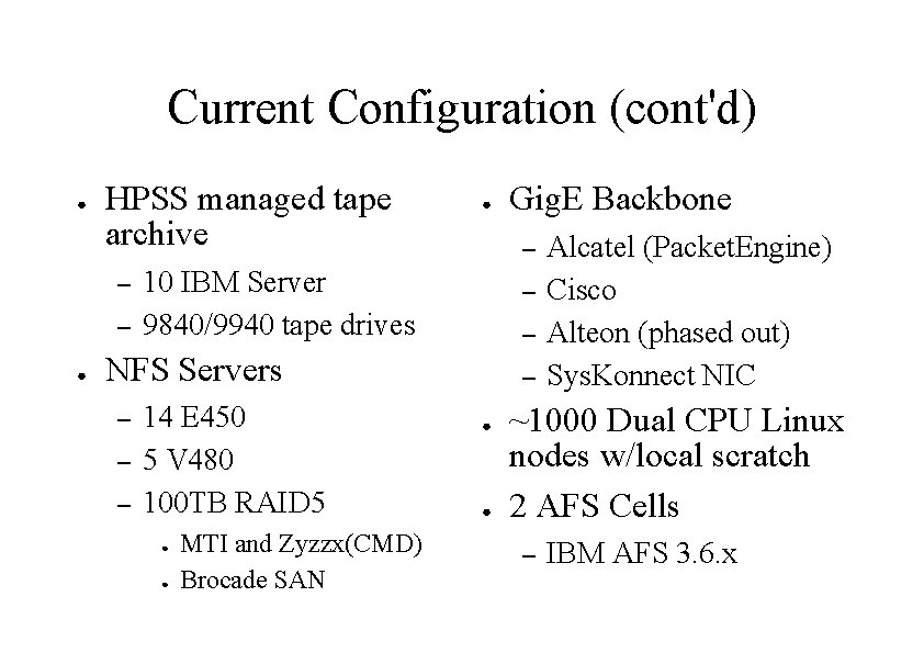 Current Configuration (cont'd) ● HPSS managed tape archive – – ● ● – 10