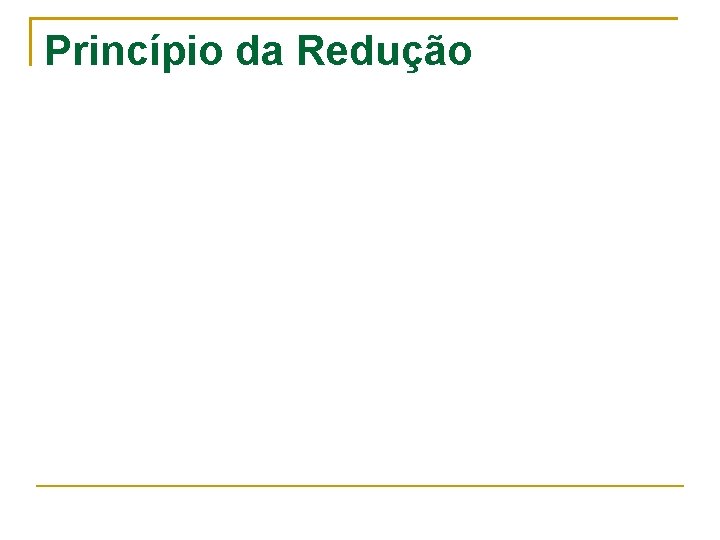 Princípio da Redução 