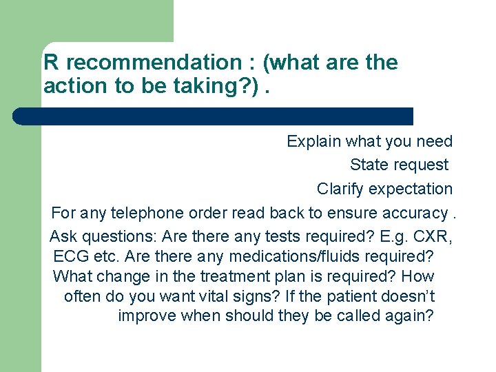 R recommendation : (what are the action to be taking? ). Explain what you