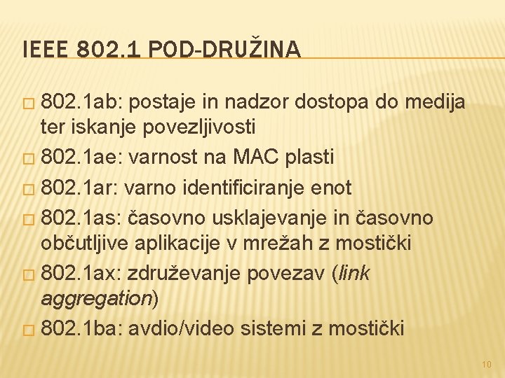 IEEE 802. 1 POD-DRUŽINA � 802. 1 ab: postaje in nadzor dostopa do medija