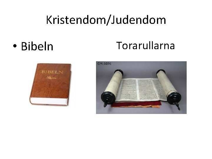 Kristendom/Judendom • Bibeln Torarullarna 