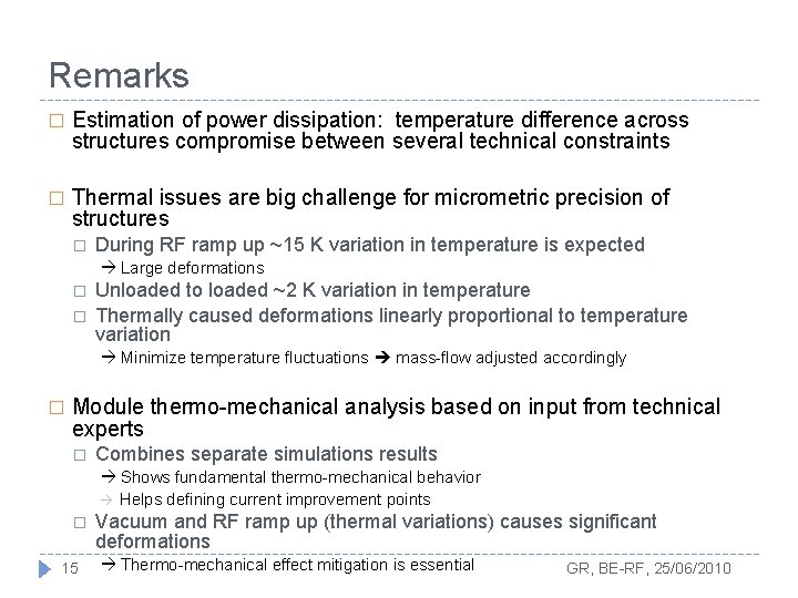 Remarks � Estimation of power dissipation: temperature difference across structures compromise between several technical