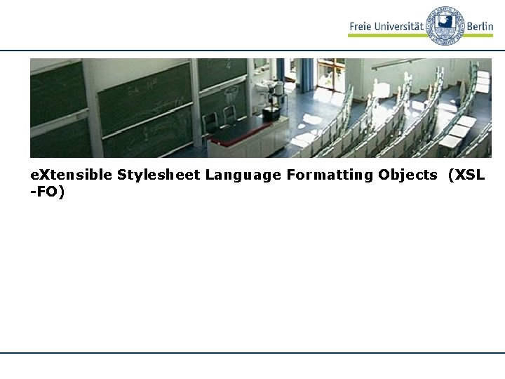 e. Xtensible Stylesheet Language Formatting Objects (XSL -FO) 