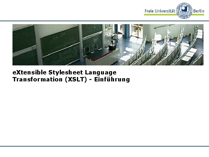 e. Xtensible Stylesheet Language Transformation (XSLT) - Einführung 
