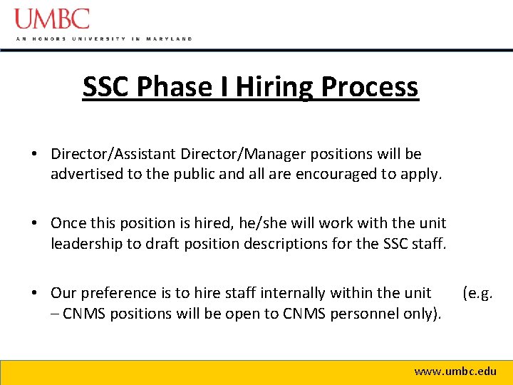 SSC Phase I Hiring Process • Director/Assistant Director/Manager positions will be advertised to the