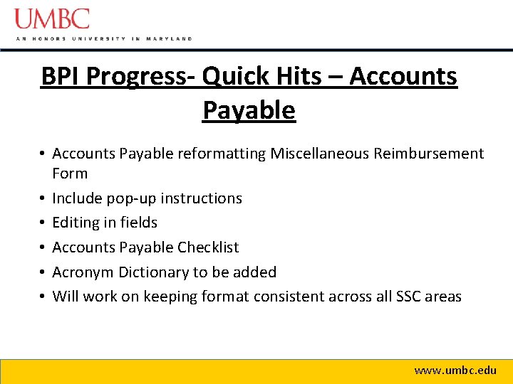 BPI Progress- Quick Hits – Accounts Payable • Accounts Payable reformatting Miscellaneous Reimbursement Form