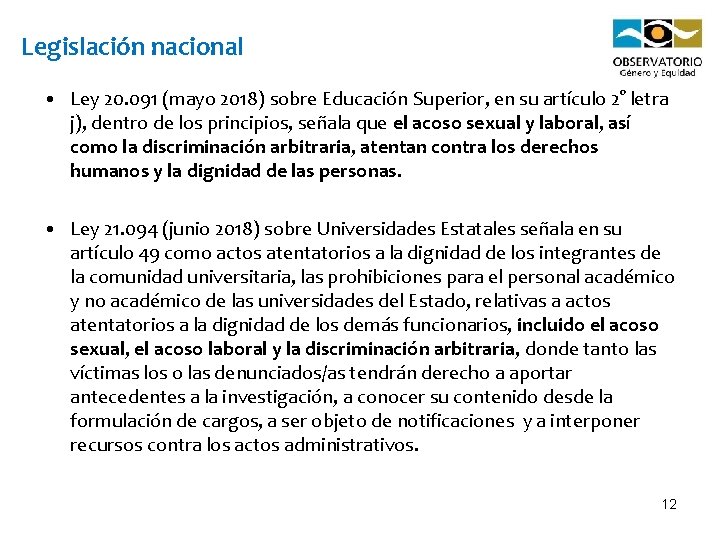 Legislación nacional • Ley 20. 091 (mayo 2018) sobre Educación Superior, en su artículo