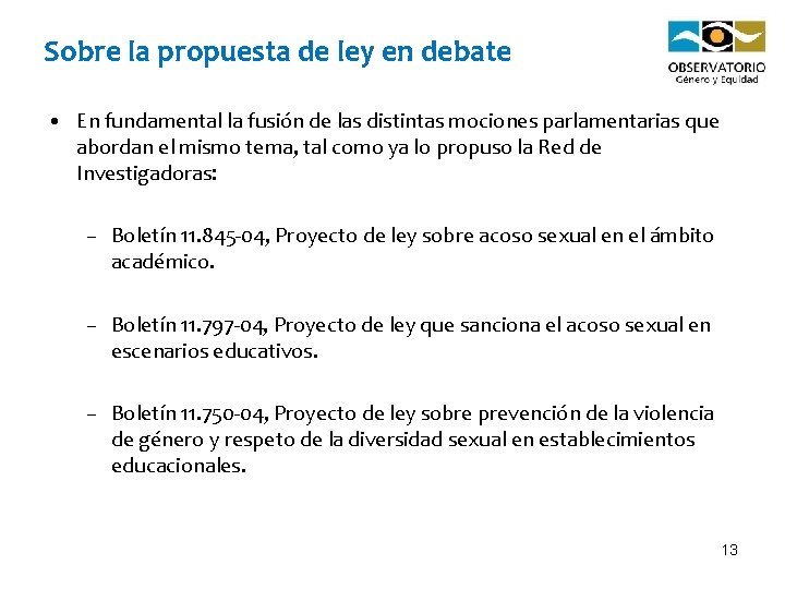 Sobre la propuesta de ley en debate • En fundamental la fusión de las