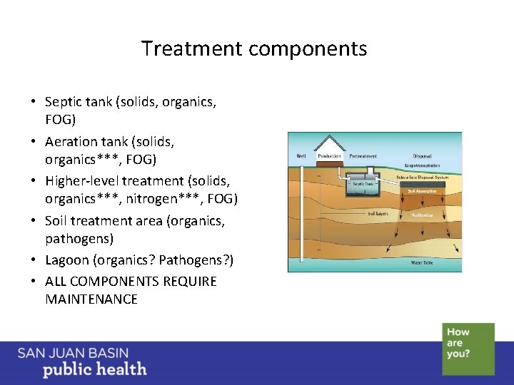 Treatment components • Septic tank (solids, organics, FOG) • Aeration tank (solids, organics***, FOG)