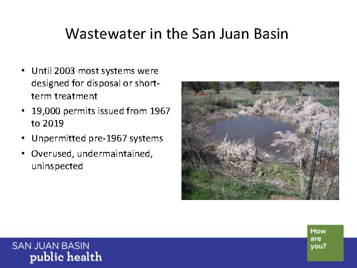 Wastewater in the San Juan Basin • Until 2003 most systems were designed for