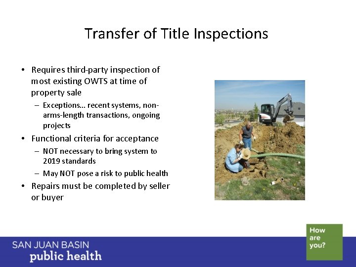 Transfer of Title Inspections • Requires third-party inspection of most existing OWTS at time