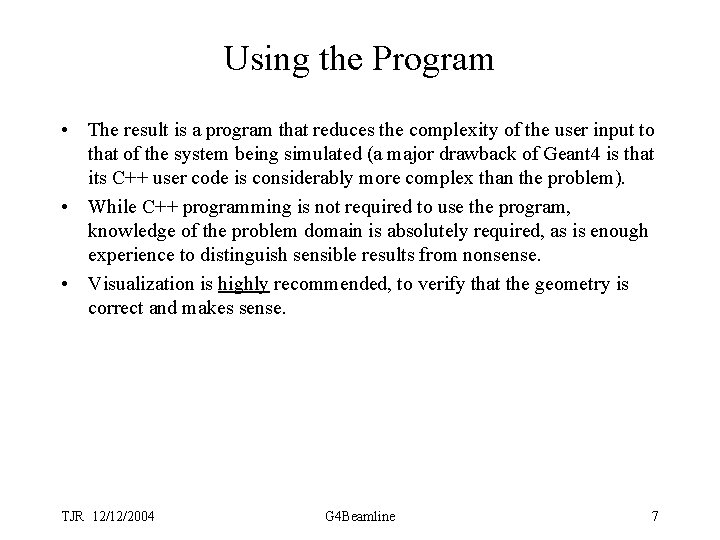 Using the Program • The result is a program that reduces the complexity of