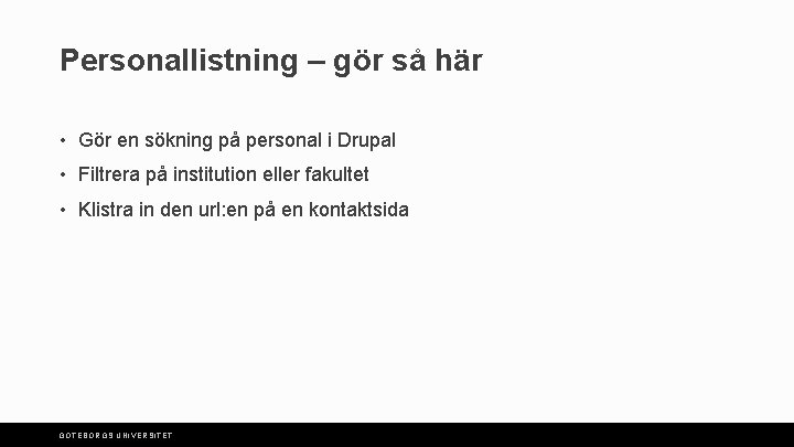 Personallistning – gör så här • Gör en sökning på personal i Drupal •