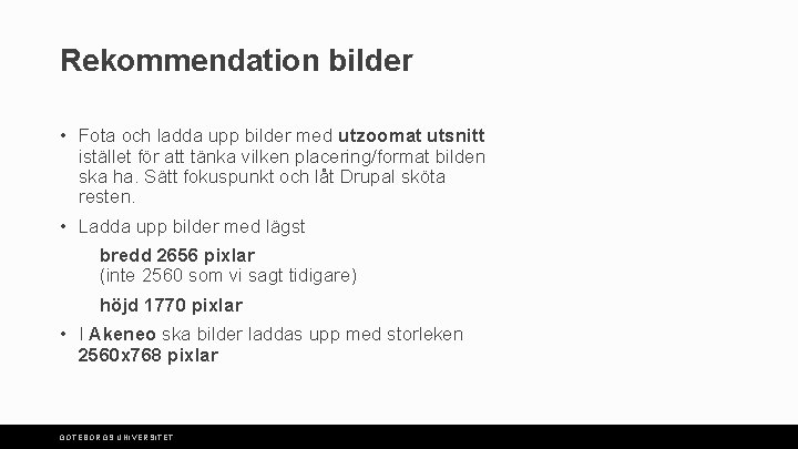 Rekommendation bilder • Fota och ladda upp bilder med utzoomat utsnitt istället för att