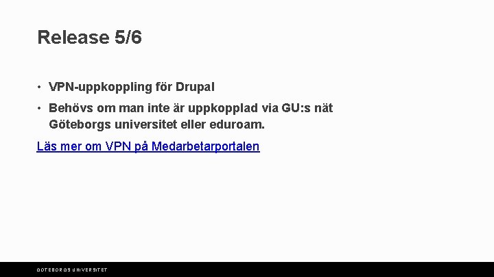 Release 5/6 • VPN-uppkoppling för Drupal • Behövs om man inte är uppkopplad via