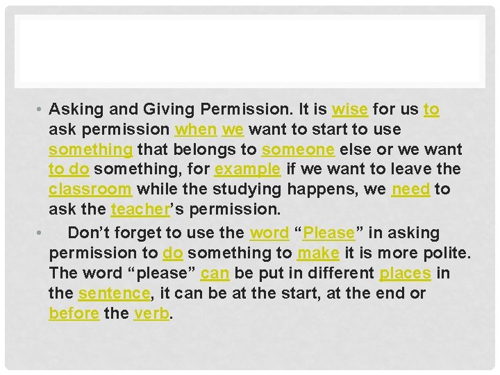  • Asking and Giving Permission. It is wise for us to ask permission