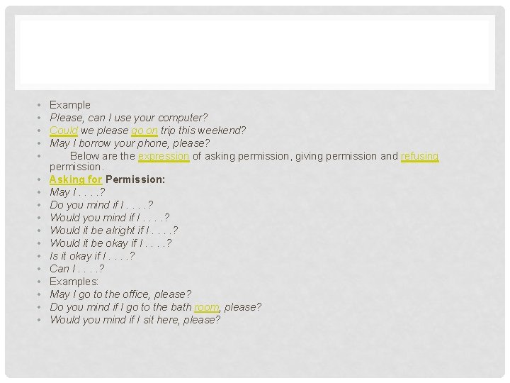  • • • • • Example Please, can I use your computer? Could