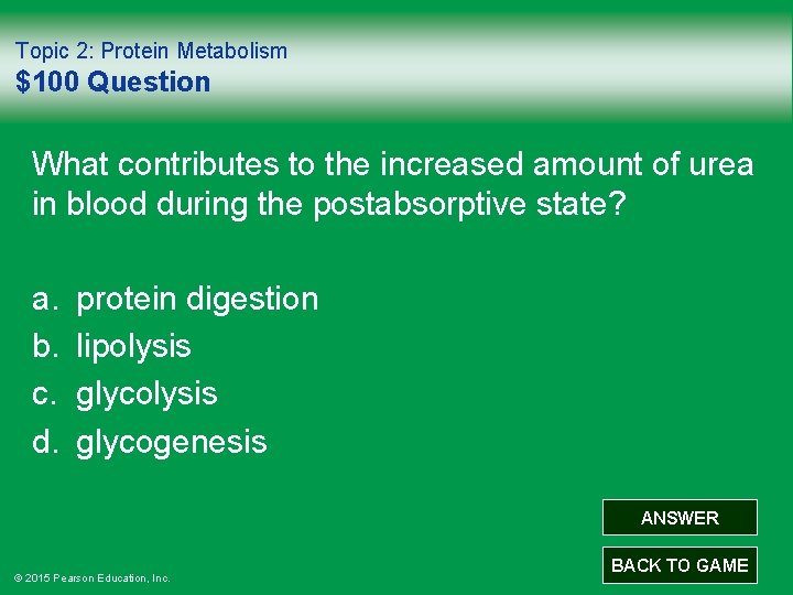 Topic 2: Protein Metabolism $100 Question What contributes to the increased amount of urea