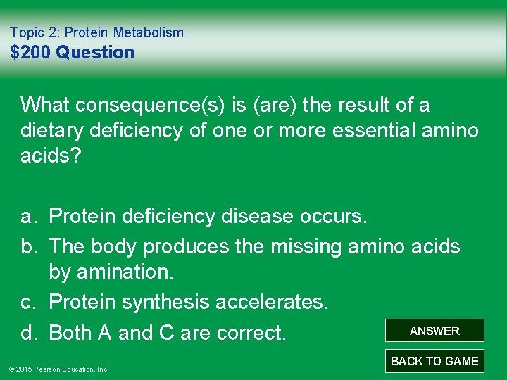 Topic 2: Protein Metabolism $200 Question What consequence(s) is (are) the result of a