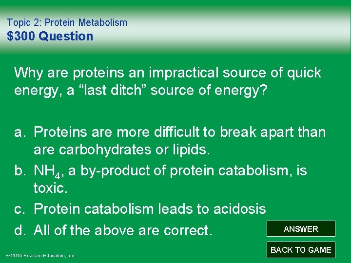 Topic 2: Protein Metabolism $300 Question Why are proteins an impractical source of quick