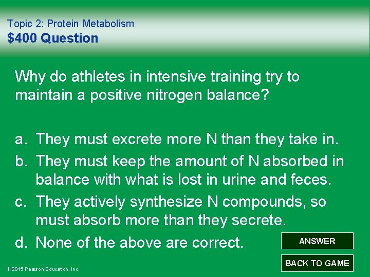 Topic 2: Protein Metabolism $400 Question Why do athletes in intensive training try to