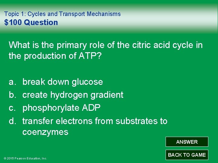 Topic 1: Cycles and Transport Mechanisms $100 Question What is the primary role of