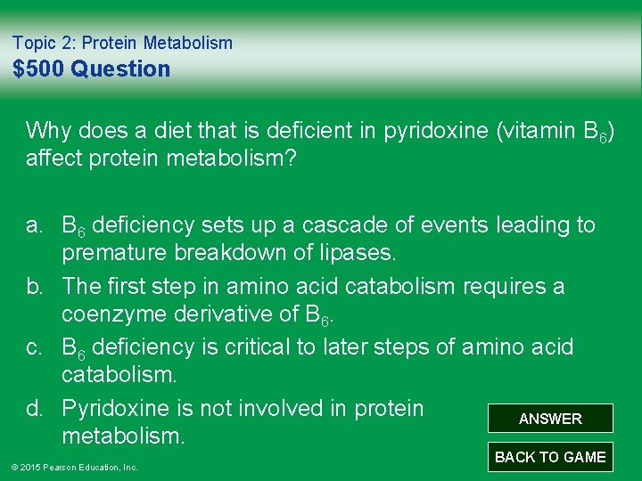 Topic 2: Protein Metabolism $500 Question Why does a diet that is deficient in