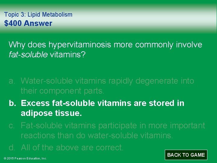 Topic 3: Lipid Metabolism $400 Answer Why does hypervitaminosis more commonly involve fat-soluble vitamins?