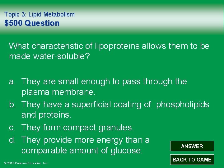 Topic 3: Lipid Metabolism $500 Question What characteristic of lipoproteins allows them to be