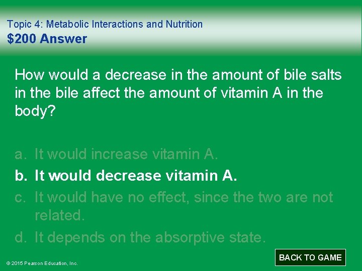 Topic 4: Metabolic Interactions and Nutrition $200 Answer How would a decrease in the