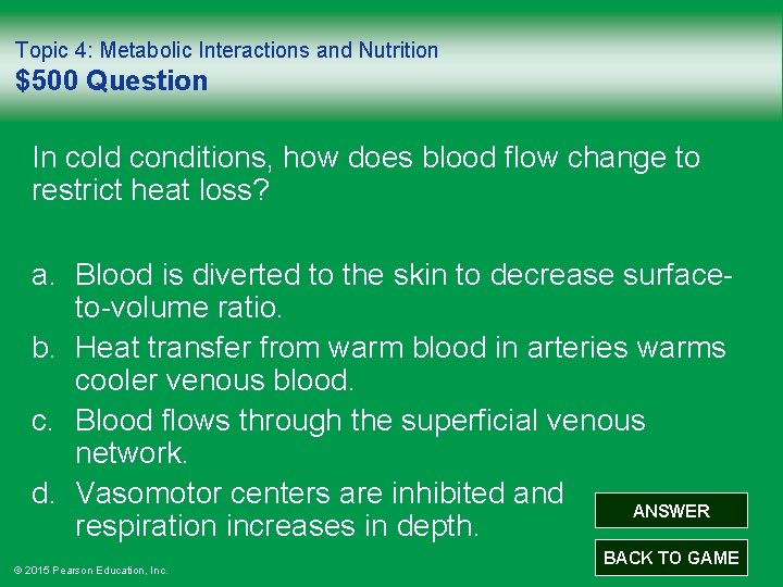 Topic 4: Metabolic Interactions and Nutrition $500 Question In cold conditions, how does blood