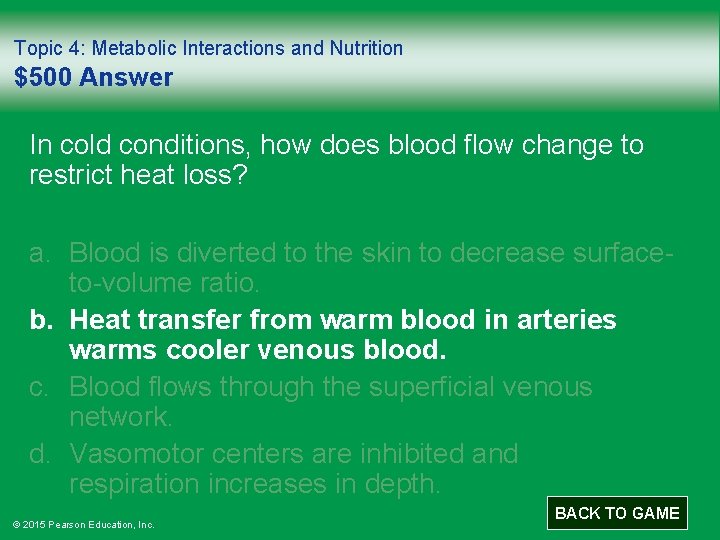 Topic 4: Metabolic Interactions and Nutrition $500 Answer In cold conditions, how does blood