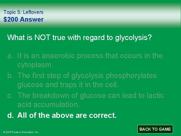 Topic 5: Leftovers $200 Answer What is NOT true with regard to glycolysis? a.