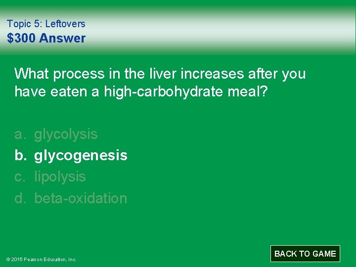 Topic 5: Leftovers $300 Answer What process in the liver increases after you have