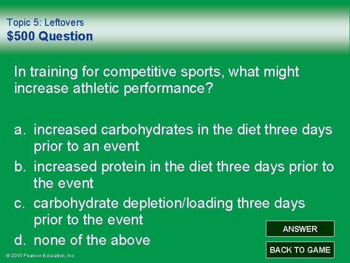 Topic 5: Leftovers $500 Question In training for competitive sports, what might increase athletic