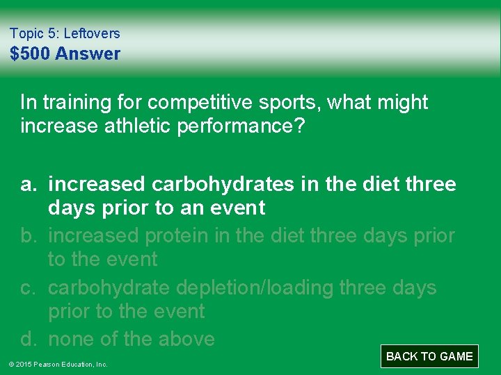 Topic 5: Leftovers $500 Answer In training for competitive sports, what might increase athletic