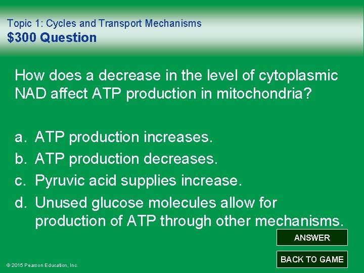 Topic 1: Cycles and Transport Mechanisms $300 Question How does a decrease in the