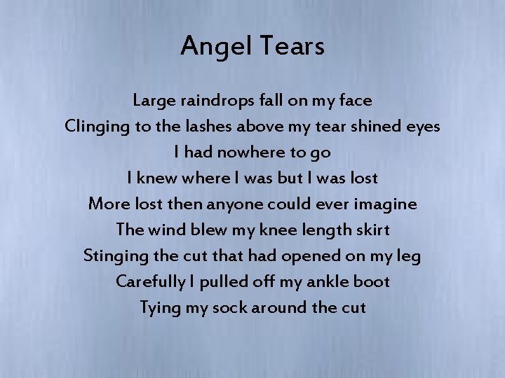 Angel Tears Large raindrops fall on my face Clinging to the lashes above my