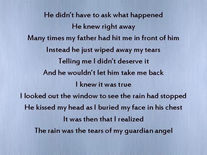 He didn’t have to ask what happened He knew right away Many times my