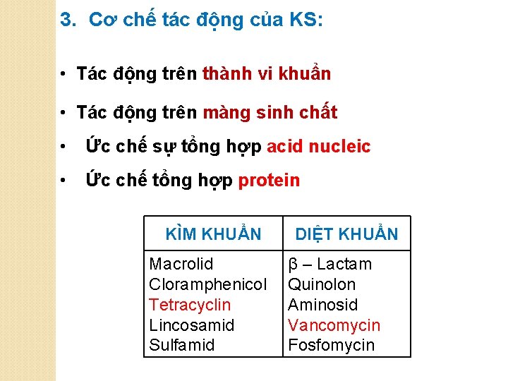 3. Cơ chế tác động của KS: • Tác động trên thành vi khuẩn